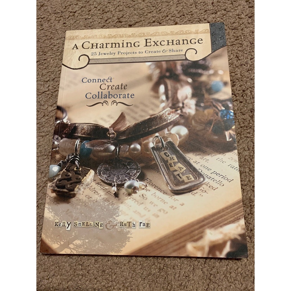 A Charming Exchange 25 Jewelry Projects Kelly Snelling & Ruth Rae Book